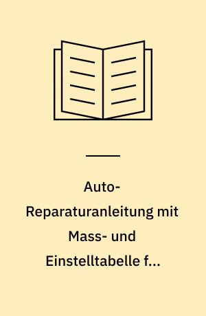 Auto-Reparaturanleitung mit Mass- und Einstelltabelle für Taunus 15 M - 17 M (ab 1961)