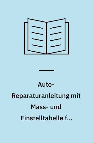 Auto-Reparaturanleitung mit Mass- und Einstelltabelle für Unimog 401 - 411