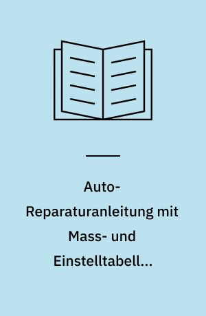 Auto-Reparaturanleitung mit Mass- und Einstelltabelle: Mercedes Typ 220 b, 220 Sb, 220 SEb. 2