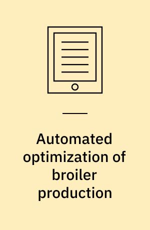 Automated optimization of broiler production : dissertation submitted 2019