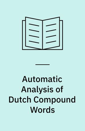 Automatic Analysis of Dutch Compound Words