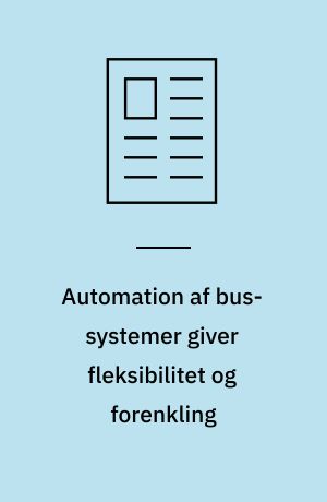 Automation af bus-systemer giver fleksibilitet og forenkling