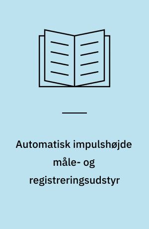 Automatisk impulshøjde måle- og registreringsudstyr