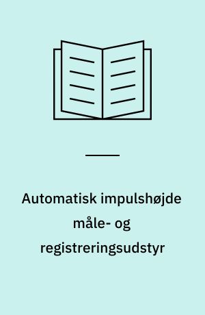 Automatisk impulshøjde måle- og registreringsudstyr