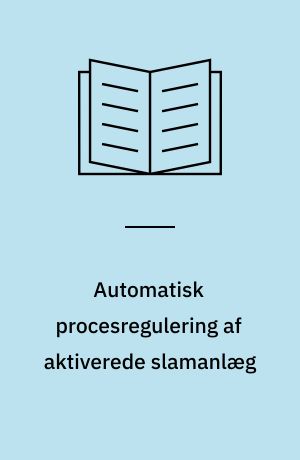 Automatisk procesregulering af aktiverede slamanlæg