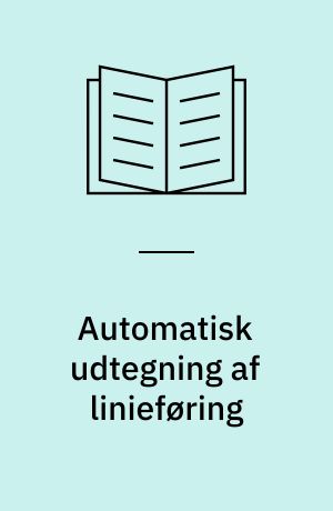 Automatisk udtegning af linieføring : brugervejledning til PC-programmet NORVEG/DRALIN
