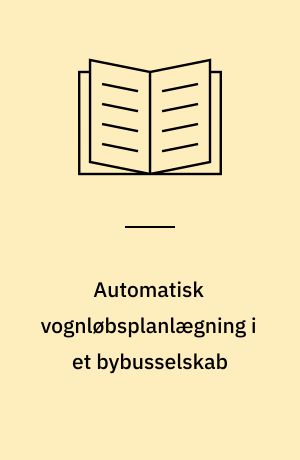 Automatisk vognløbsplanlægning i et bybusselskab