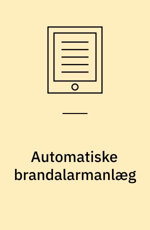 Automatiske brandalarmanlæg : projektering, installation og vedligeholdelse