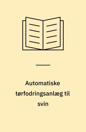 Automatiske tørfodringsanlæg til svin