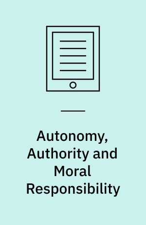 Autonomy, Authority and Moral Responsibility