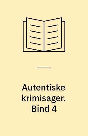 Autentiske krimisager. Bind 4