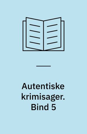 Autentiske krimisager. Bind 5