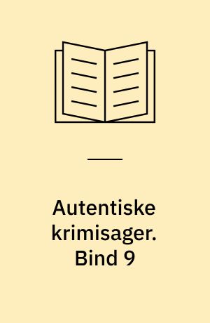 Autentiske krimisager. Bind 9