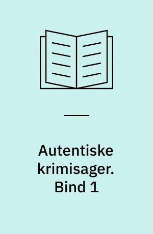 Autentiske krimisager. Bind 1