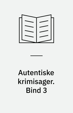 Autentiske krimisager. Bind 3