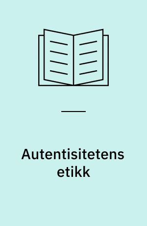Autentisitetens etikk