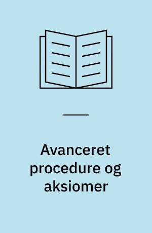 Avanceret procedure og aksiomer