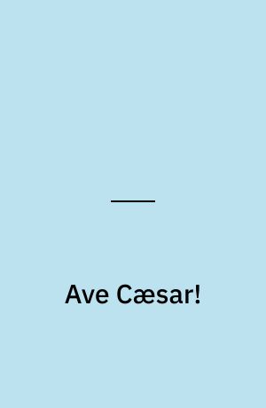 Ave Cæsar!