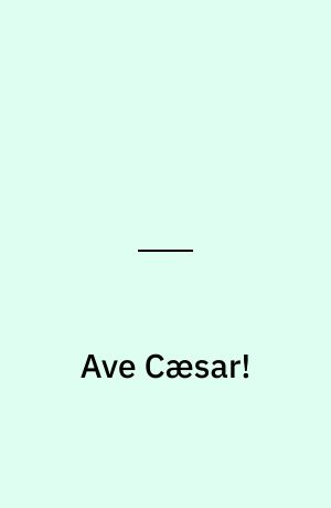 Ave Cæsar!