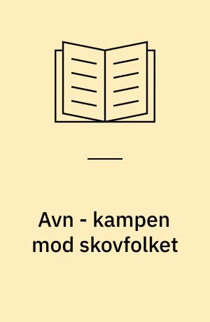 Avn - kampen mod skovfolket : en historie fra stenalderen