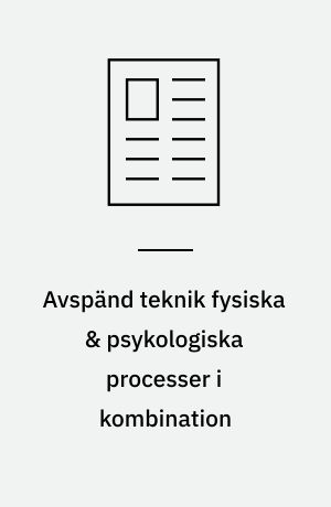 Avspänd teknik fysiska & psykologiska processer i kombination