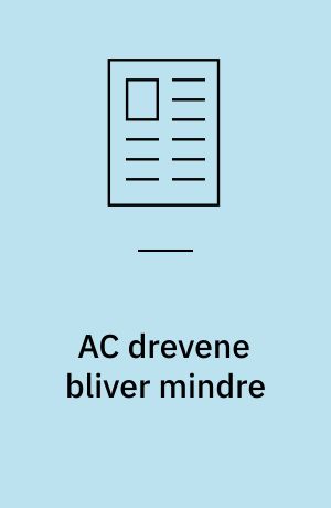 AC drevene bliver mindre