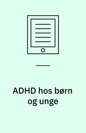 ADHD hos børn og unge