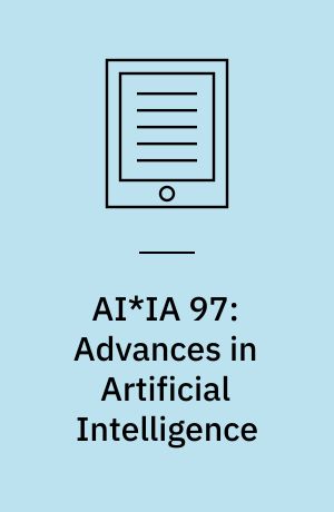 AI*IA 97: Advances in Artificial Intelligence : 5th Congress of the Italian Association for Artificial Intelligence, Rome, Italy, September 17-19, 1997, Proceedings