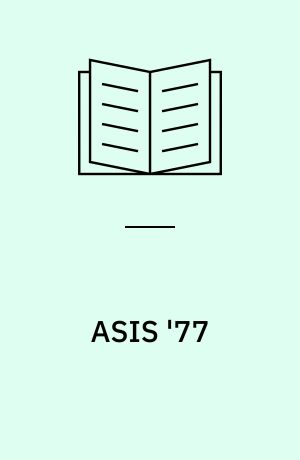 ASIS '77 : proceedings of the 40th ASIS annual meeting, Chicago, Illinois, September 26 - October 1, 1977