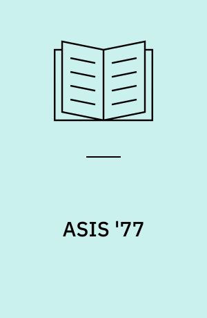 ASIS '77 : proceedings of the 40th ASIS annual meeting, Chicago, Illinois, September 26 - October 1, 1977