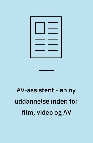 AV-assistent - en ny uddannelse inden for film, video og AV