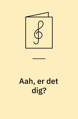 Aah, er det dig?