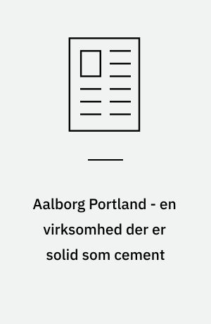 Aalborg Portland - en virksomhed der er solid som cement