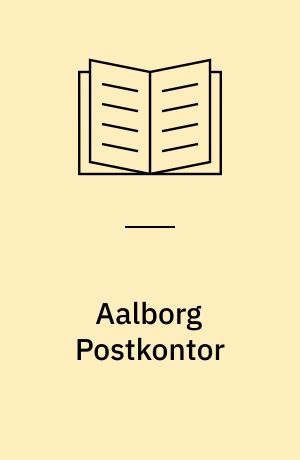 Aalborg Postkontor : Algade 42-44, Matr. nr. 283, Aalborg Bygrunde