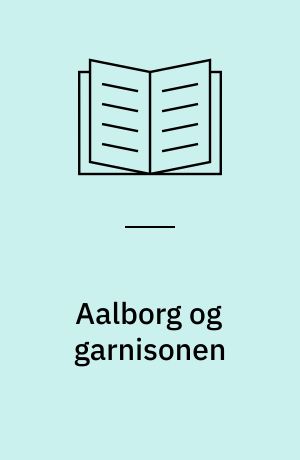 Aalborg og garnisonen