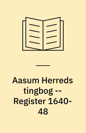 Aasum Herreds tingbog -- Register 1640-48