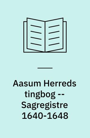Aasum Herreds tingbog -- Sagregistre 1640-1648