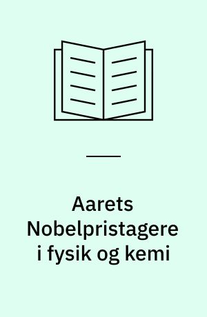 Aarets Nobelpristagere i fysik og kemi