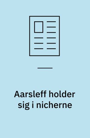 Aarsleff holder sig i nicherne