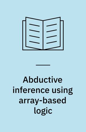Abductive inference using array-based logic