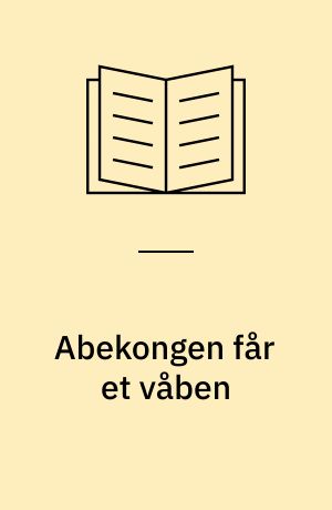 Abekongen får et våben