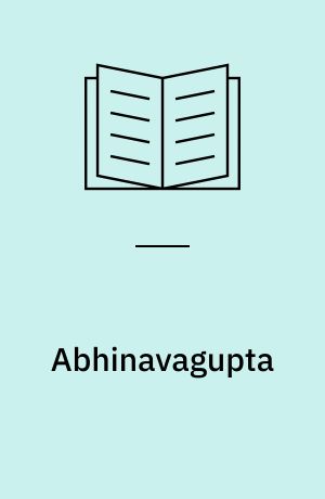 Abhinavagupta : An historical and philosophical study