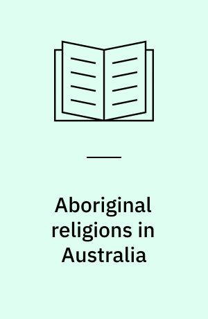 Aboriginal religions in Australia : an anthology of recent writings