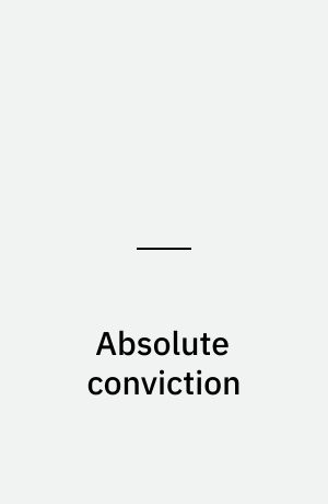 Absolute conviction