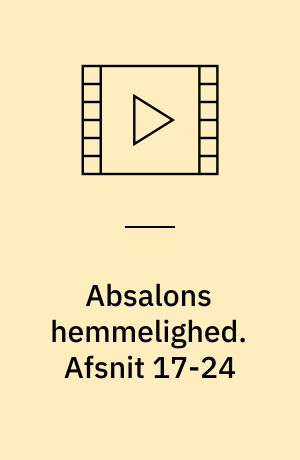 Absalons hemmelighed. Afsnit 17-24 (Stor skrift)