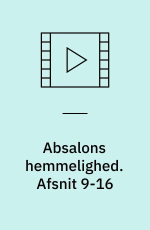 Absalons hemmelighed. Afsnit 9-16 (Stor skrift)