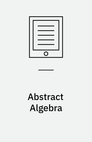 Abstract Algebra : An Introductory Course