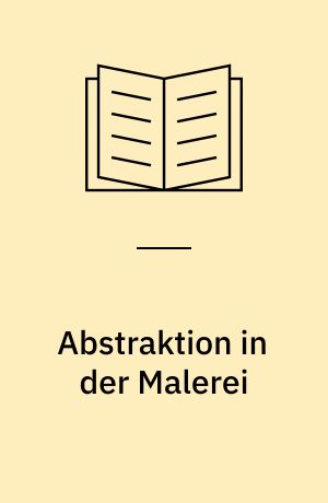 Abstraktion in der Malerei