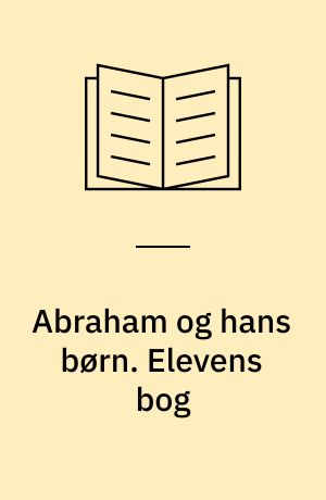 Abraham og hans børn. Elevens bog