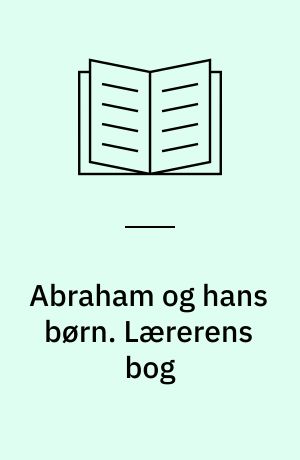 Abraham og hans børn. Lærerens bog